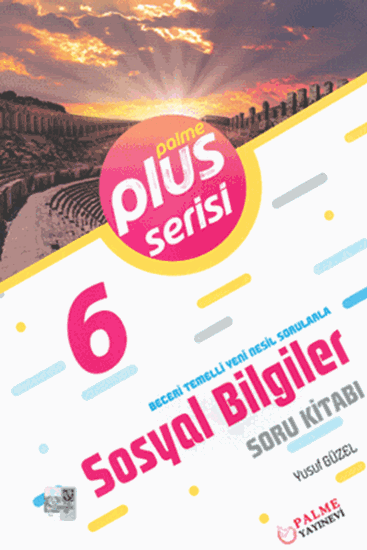 6.%20Sınıf%20Plus%20Serisi%20Sosyal%20Bilgiler%20Soru%20Kitabı;%20Beceri%20Temelli%20Yeni%20Nesil%20Sorularla